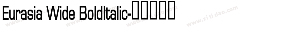 Eurasia Wide BoldItalic字体转换